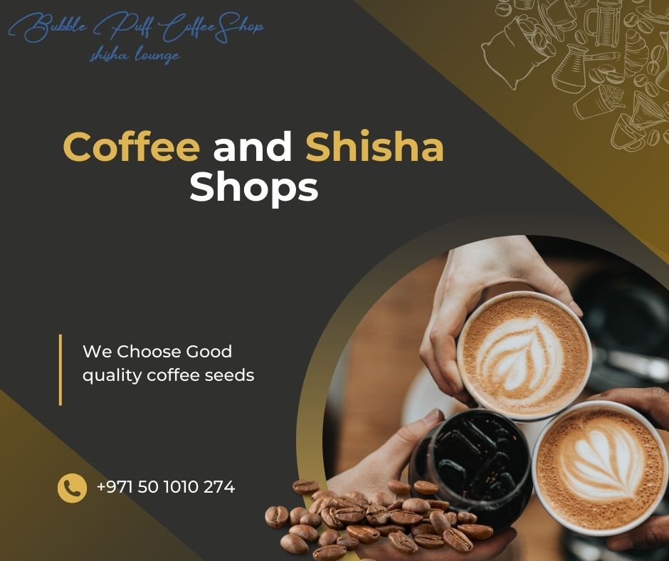 Best Coffee and Shisha Shops in Dubai, UAE